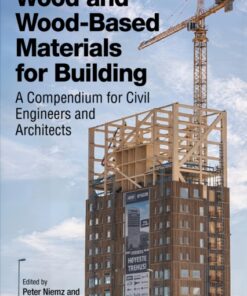 Wood and Wood-Based Materials for Building: A Compendium for Civil Engineers and Architects