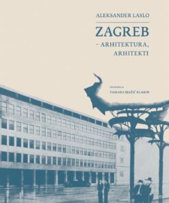 Aleksander Laslo: Zagreb – arhitektura, arhitekti